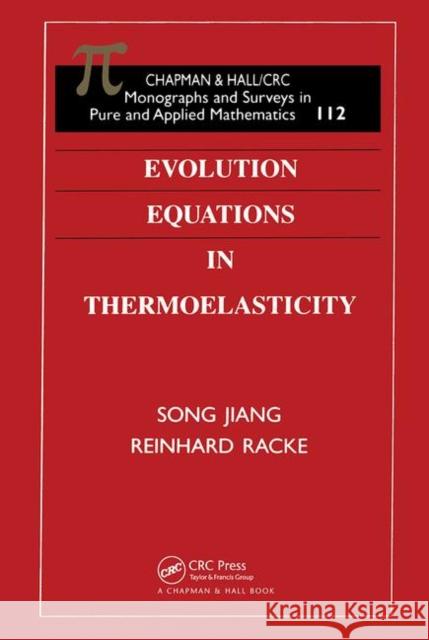 Evolution Equations in Thermoelasticity Reinhard Racke Song Jiang 9781584882152 Chapman & Hall/CRC