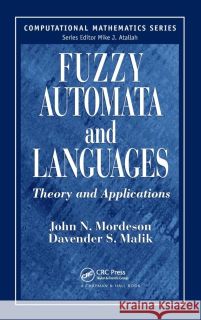 Fuzzy Automata and Languages: Theory and Applications Mordeson, John N. 9781584882251