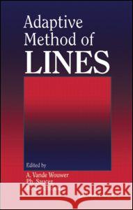 Adaptive Method of Lines Alain Vande Wouwer Phillippe Saucez William E. Schiesser 9781584882312 Chapman & Hall/CRC