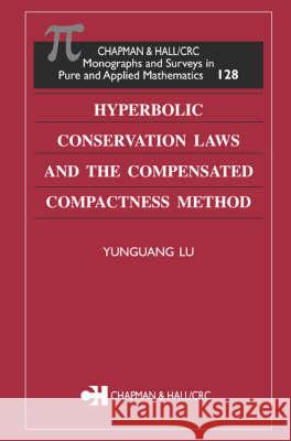Hyperbolic Conservation Laws and the Compensated Compactness Method Alan Jeffrey Lu Yunguang Yunguang Lu 9781584882381 Chapman & Hall/CRC