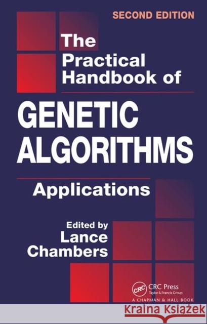 The Practical Handbook of Genetic Algorithms : Applications, Second Edition Lance D. Chambers 9781584882404 Chapman & Hall/CRC