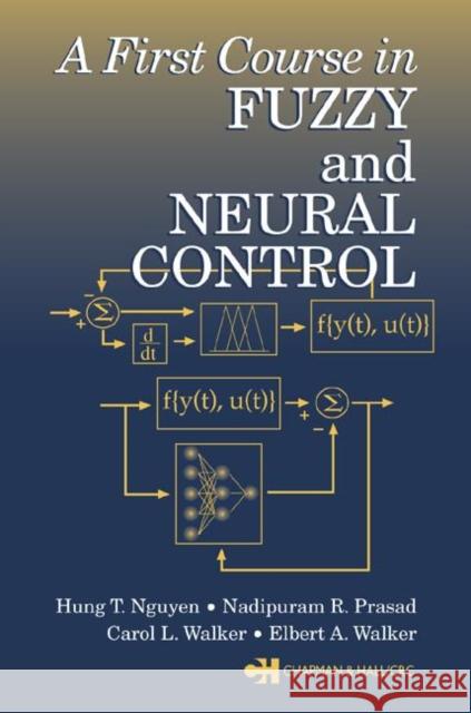 A First Course in Fuzzy and Neural Control Sandy T. Balfour Hung T. Nguyuen Nadipuram R. Prasad 9781584882442