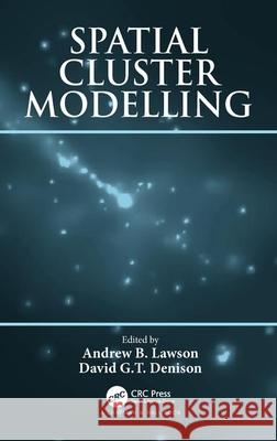 Spatial Cluster Modelling Andrew Lawson David Denison 9781584882664 Chapman & Hall/CRC