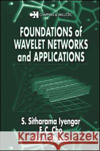 Foundations of Wavelet Networks and Applications S. S. Iyengar E. C. Cho V. V. Phoha 9781584882749 Chapman & Hall/CRC