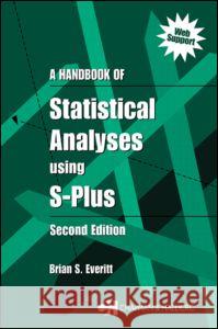 A Handbook of Statistical Analyses Using S-Plus Everitt, Brian S. 9781584882800