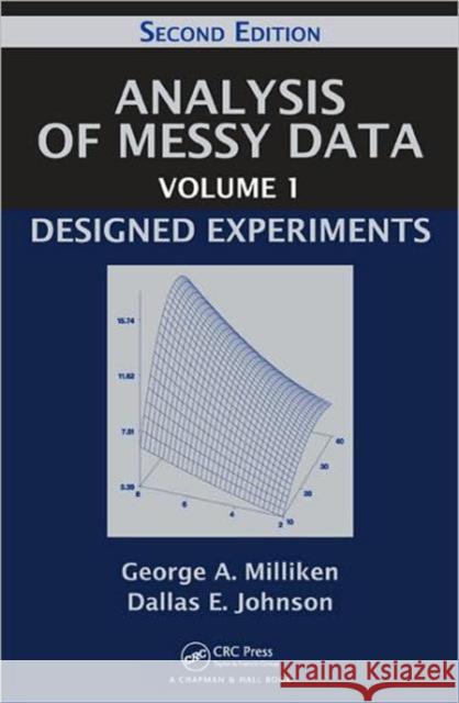 Analysis of Messy Data Volume 1: Designed Experiments, Second Edition Milliken, George A. 9781584883340