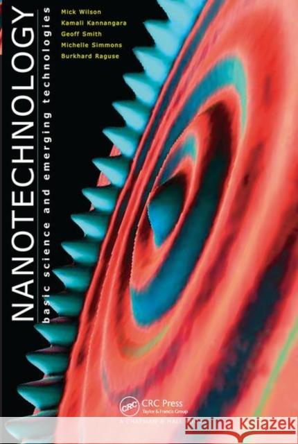 Nanotechnology: Basic Science and Emerging Technologies Wilson, Mick 9781584883395 0