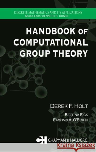 Handbook of Computational Group Theory Derek F. Holt Eick Bettina                             O'Brien Eamonn 9781584883722 Chapman & Hall/CRC