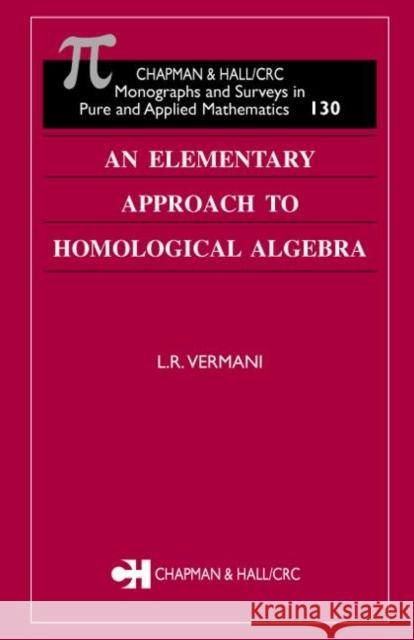 An Elementary Approach to Homological Algebra L. R. Vermani 9781584884002 CRC Press
