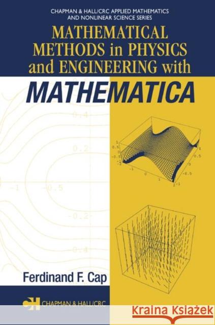 Mathematical Methods in Physics and Engineering with Mathematica Ferdinand Cap 9781584884026 CRC Press