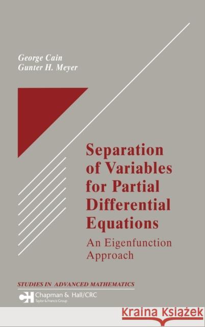 Separation of Variables for Partial Differential Equations: An Eigenfunction Approach Cain, George 9781584884200 Chapman & Hall/CRC