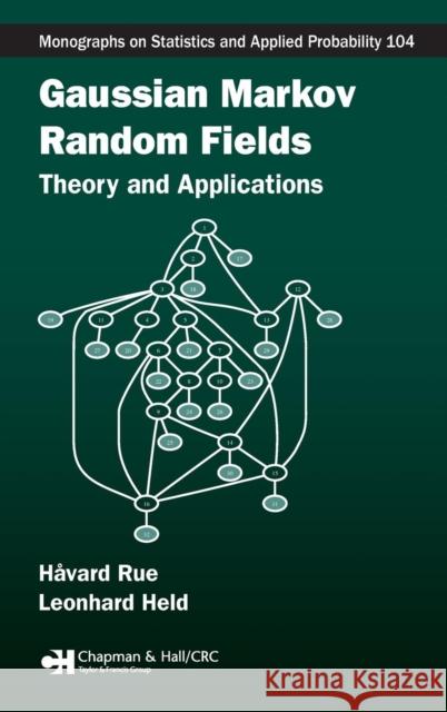 Gaussian Markov Random Fields: Theory and Applications Rue, Havard 9781584884323 Chapman & Hall/CRC