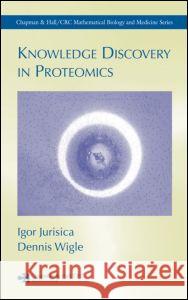 Knowledge Discovery in Proteomics Igor Jurisica Dennis Wigle 9781584884392