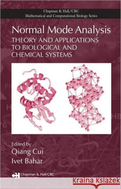 Normal Mode Analysis: Theory and Applications to Biological and Chemical Systems Cui, Qiang 9781584884729