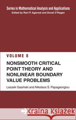 Nonsmooth Critical Point Theory and Nonlinear Boundary Value Problems Leszek Gasinski Nikolaos S. Papageorgiou 9781584884859 Chapman & Hall/CRC