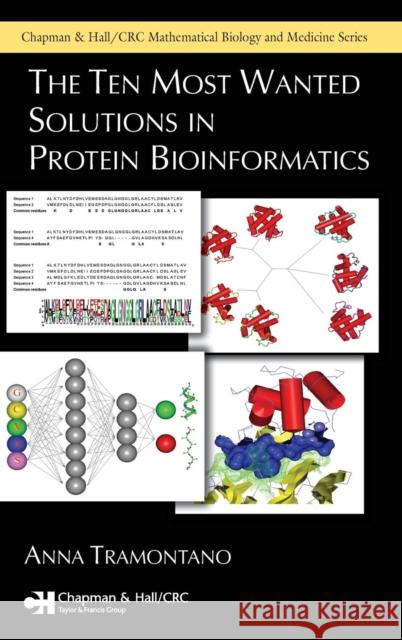 The Ten Most Wanted Solutions in Protein Bioinformatics Anna Tramontano 9781584884910 CRC Press