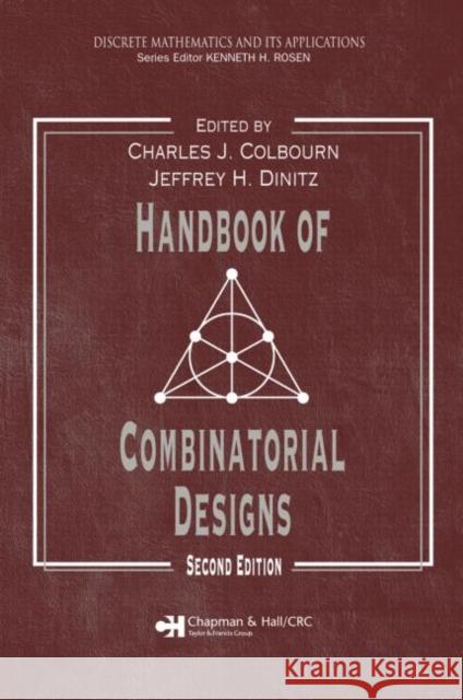 Handbook of Combinatorial Designs Charles J. Colbourn Jeffrey H. Dinitz 9781584885061 Chapman & Hall/CRC
