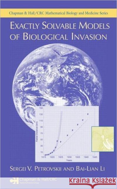 Exactly Solvable Models of Biological Invasion Sergei V. Petrovskii Bai-Lian Li 9781584885214