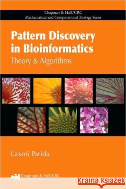 Pattern Discovery in Bioinformatics: Theory & Algorithms Parida, Laxmi 9781584885498 Chapman & Hall/CRC