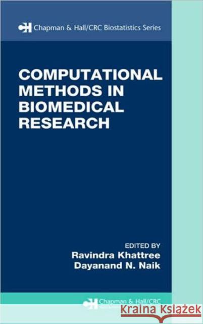 Computational Methods in Biomedical Research Ravindra Khatree Khatree Khatree Ravindra Khattree 9781584885771 Chapman & Hall/CRC