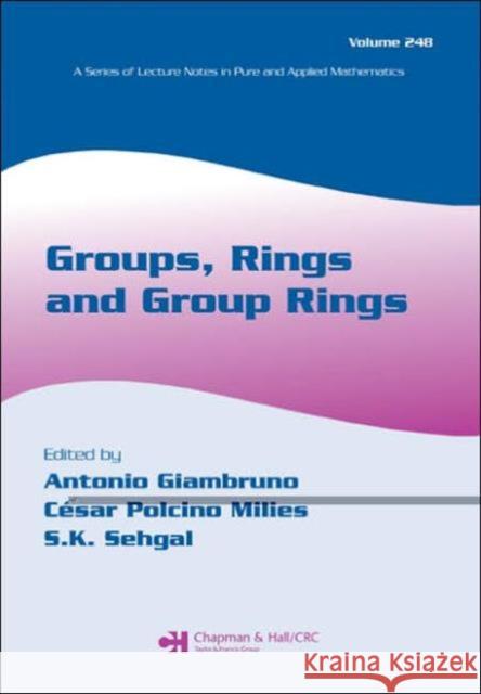 Groups, Rings and Group Rings Antonio Giambruno Cesar Polcino Milies Sudarshan K. Sehgal 9781584885818 Taylor & Francis