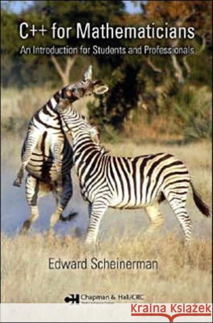 c++ for mathematicians: an introduction for students and professionals  Scheinerman, Edward 9781584885849 CRC Press