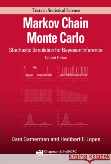 Markov Chain Monte Carlo: Stochastic Simulation for Bayesian Inference, Second Edition Gamerman, Dani 9781584885870 Chapman & Hall/CRC