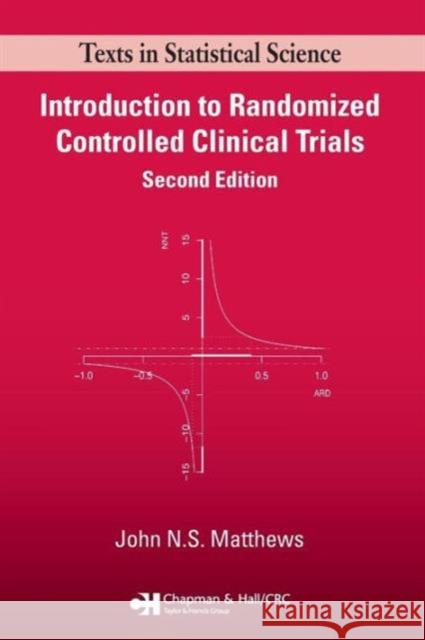 Introduction to Randomized Controlled Clinical Trials John Matthews Matthews N. S. Matthews J. N. S. Matthews 9781584886242 Chapman & Hall/CRC
