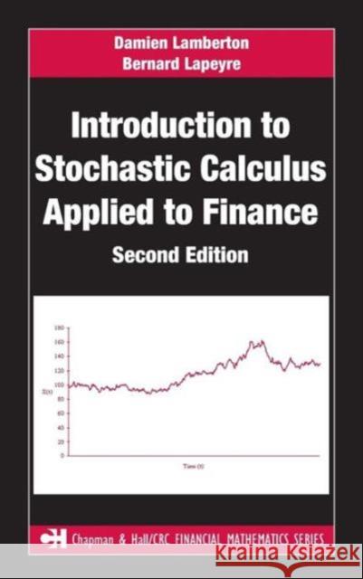 Introduction to Stochastic Calculus Applied to Finance Damien Lamberton Lamberton Lamberton Bernard Lapeyre 9781584886266 Taylor & Francis Inc