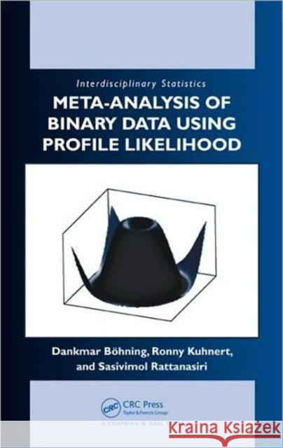 Meta-Analysis of Binary Data Using Profile Likelihood Bohning, Dankmar 9781584886303 TAYLOR & FRANCIS LTD