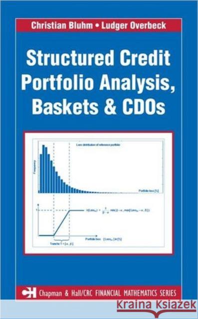 Structured Credit Portfolio Analysis, Baskets and CDOs Bluhm Christian                          Overbeck Ludger 9781584886471