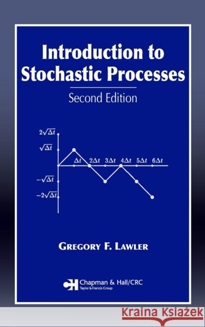 Introduction to Stochastic Processes Gregory F. Lawler 9781584886518 Chapman & Hall/CRC