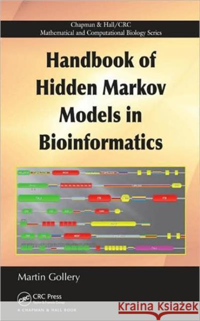 Handbook of Hidden Markov Models in Bioinformatics [With CDROM] Gollery, Martin 9781584886846 Chapman & Hall/CRC