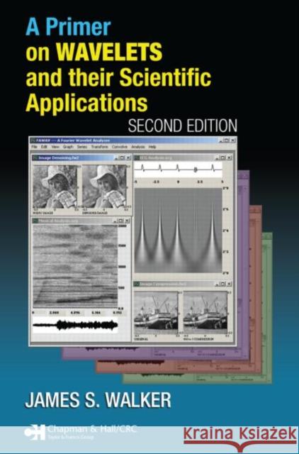 A Primer on Wavelets and Their Scientific Applications   9781584887454 0