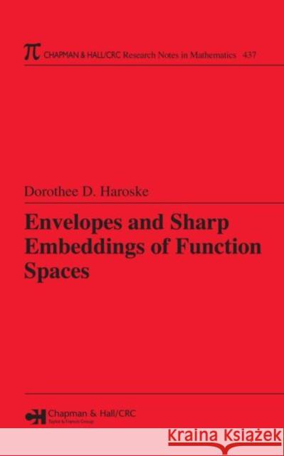 Envelopes and Sharp Embeddings of Function Spaces Dorothee D. Haroske 9781584887508 Chapman & Hall/CRC