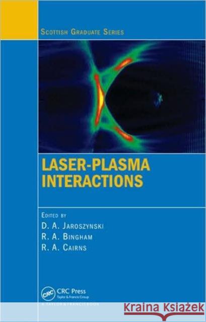 Laser-Plasma Interactions Jaroszynski Dino a                       Bingham R a                              Dino A. Jaroszynski 9781584887782 Taylor & Francis Group