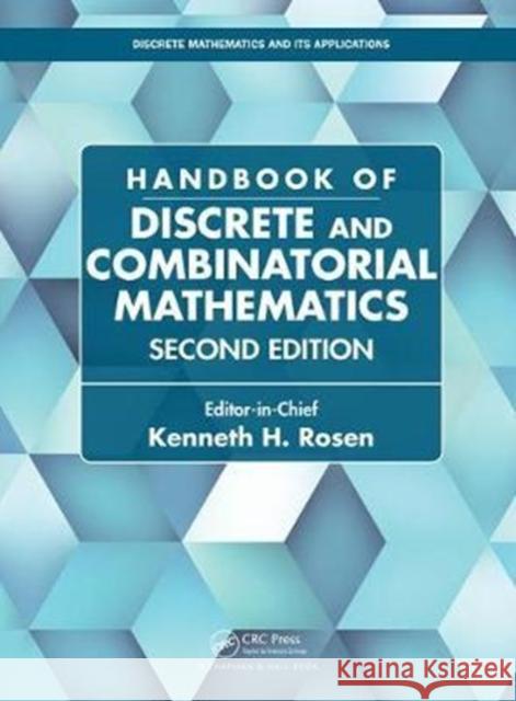 Handbook of Discrete and Combinatorial Mathematics: Discrete Mathematics and Its Applications Rosen, Kenneth H. 9781584887805 Taylor & Francis