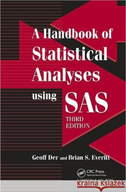 A Handbook of Statistical Analyses Using SAS Der, Geoff 9781584887843 TAYLOR & FRANCIS LTD