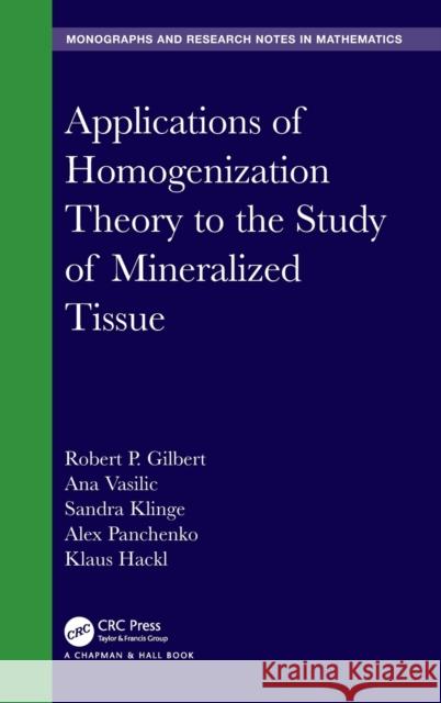 Applications of Homogenization Theory to the Study of Mineralized Gilbert, Robert P. 9781584887911 Taylor & Francis