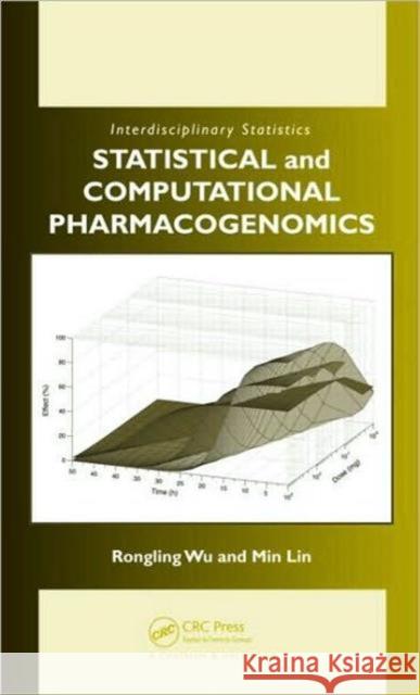 Statistical and Computational Pharmacogenomics Rongling Wu Min Lin 9781584888284 Chapman & Hall/CRC