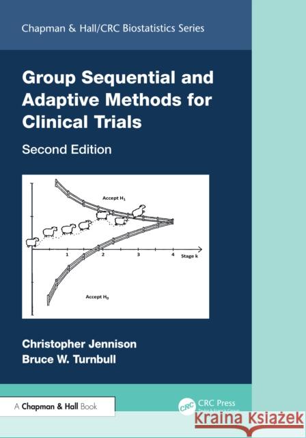 Group Sequential and Adaptive Methods for Clinical Trials Bruce W. (Cornell University, Ithaca, New York, USA) Turnbull 9781584888475