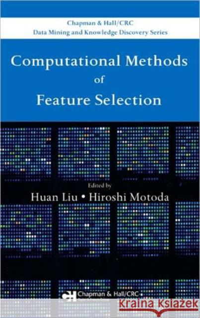 Computational Methods of Feature Selection Huan Liu Hiroshi Motoda Huan Liu 9781584888789 Chapman & Hall/CRC