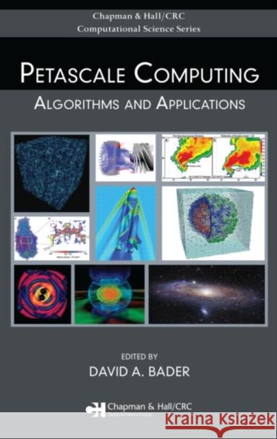 Petascale Computing: Algorithms and Applications Bader, David A. 9781584889090 Chapman & Hall/CRC