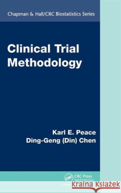 Clinical Trial Methodology Karl E. Peace Shein-Chung Chow  9781584889175