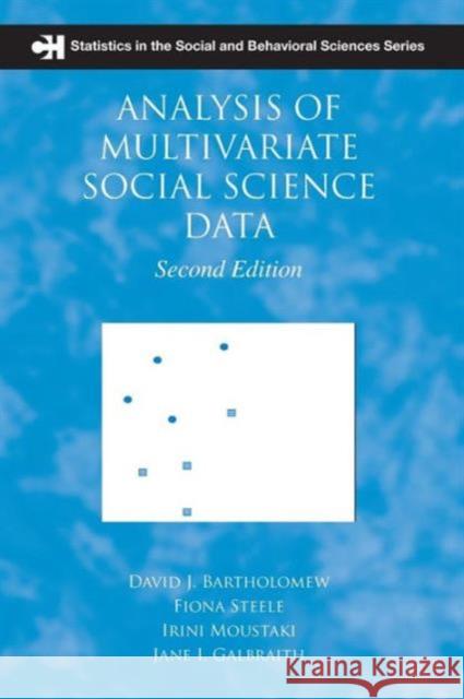Analysis of Multivariate Social Science Data David Bartholomew 9781584889601
