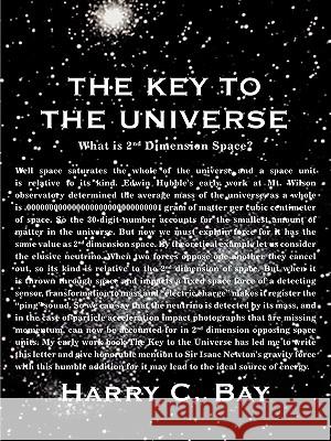 The Key to the Universe Harry C. Bay 9781585000241 Authorhouse