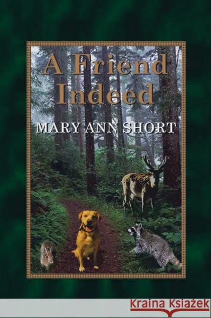 A Friend Indeed Mary Ann Short 9781585000265 Authorhouse