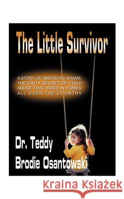 The Little Survivor Teddy Brodie Osantowski 9781585002115 Authorhouse