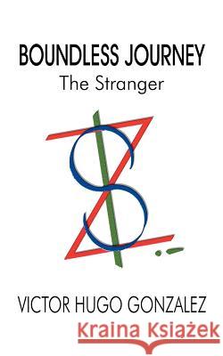 Boundless Journey: The Stranger Gonzalez, Victor Hugo 9781585002696