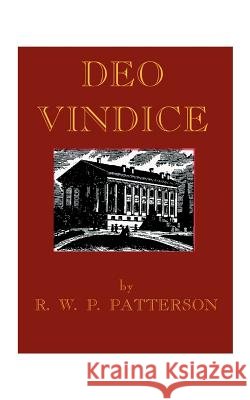 Deo Vindice Robert W. P. Patterson Robert W. P. Patterson 9781585002979